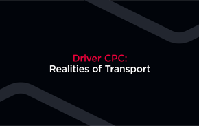 Driver CPC: Realities of Transport in accordance with DVSA - ICRS 24550 ...